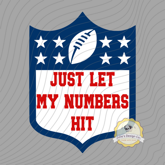 Just let my numbers hit - Individual DTF Transfer