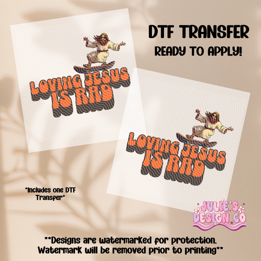 Loving Jesus is rad - Individual DTF Transfer